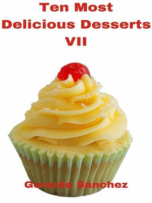 cover image of Ten Most Delicious Desserts VII